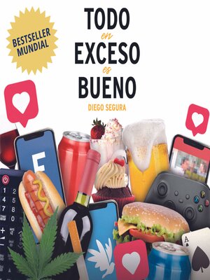 cover image of Todo en Exceso es Bueno